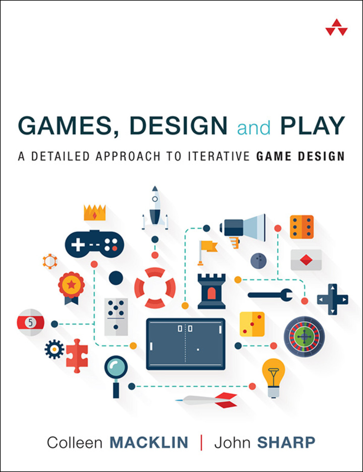 Games, Design and Play: A detailed approach to iterative game design, 1st edition