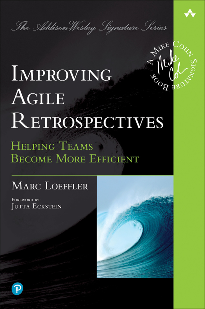 Improving Agile Retrospectives: Helping Teams Become More Efficient, 1st edition
