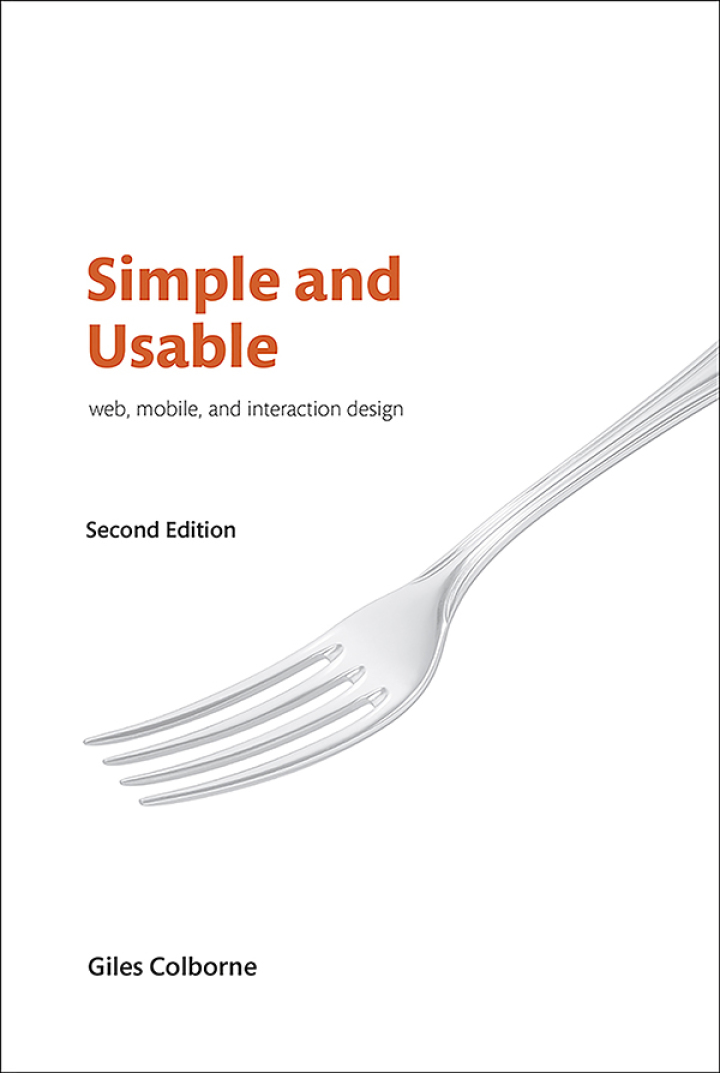 Simple and Usable Web, Mobile, and Interaction Design, 2nd edition