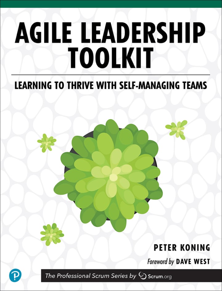 Agile Leadership Toolkit: Learning to Thrive with Self-Managing Teams, 1st edition