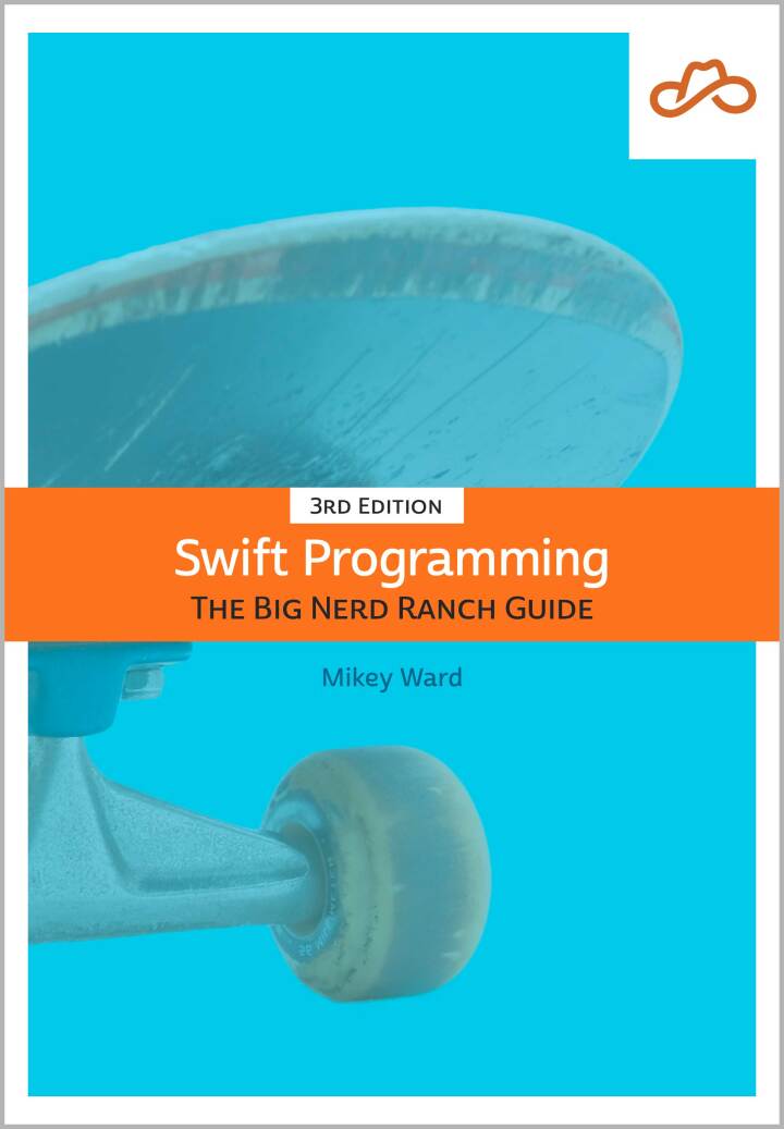 Swift Programming: The Big Nerd Ranch Guide, 3rd edition