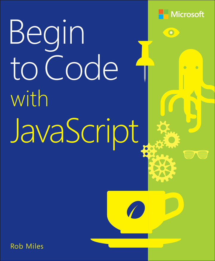 Begin to Code with JavaScript, 1st edition