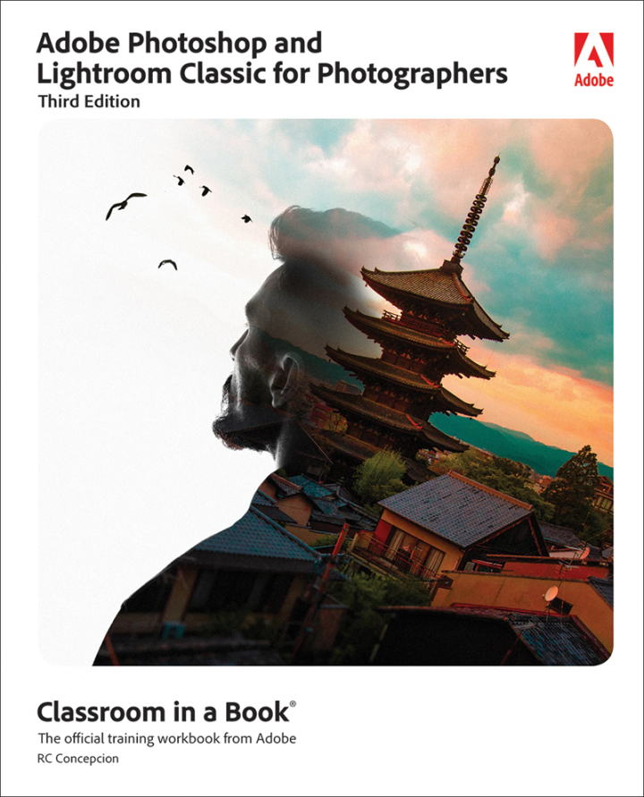 Adobe Photoshop and Lightroom Classic Classroom in a Book, 3rd edition