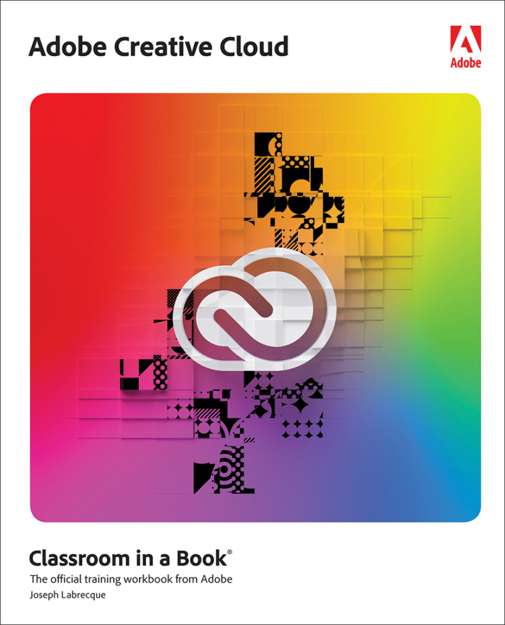 Adobe Creative Cloud Classroom in a Book: Design Software Foundations with Adobe Creative Cloud, 1st edition