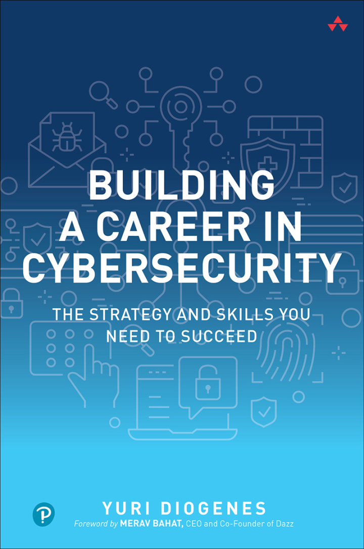 Building a Career in Cybersecurity: The Strategy and Soft Skills You Need to Succeed, 1st edition