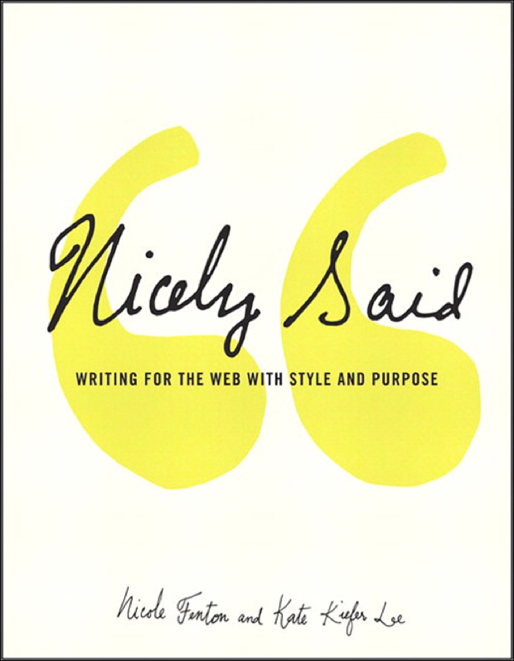 Nicely Said: Writing for the Web with Style and Purpose, 1st edition