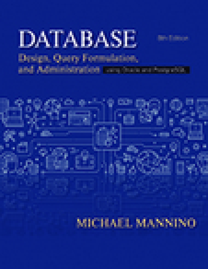 Database Design, Query, Formulation, and Administration 8th Edition - Using Oracle and PostgreSQL